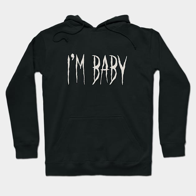 I'm Baby Hoodie by Wild Hunt